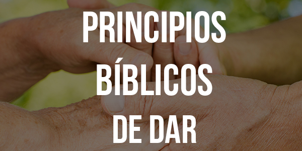 Principios Bíblicos de Dar