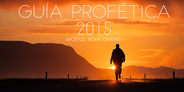 Guía Profética 2015 – Apóstol Rony Chaves