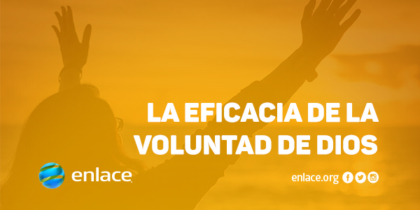 La eficacia de la voluntad de Dios