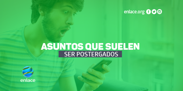 Asuntos que suelen  ser postergados
