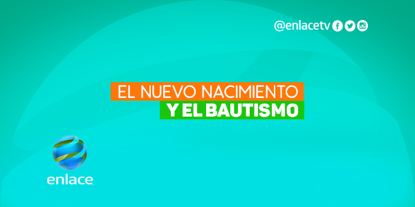 El nuevo nacimiento  y el bautismo