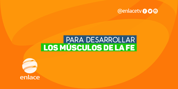 Para desarrollar los músculos de la fe