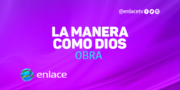 La manera como Dios obra