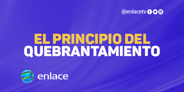 El principio del quebrantamiento