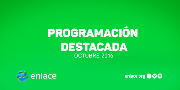 Programación Destacada – Octubre 2016 Programación Destacada – Octubre 2016