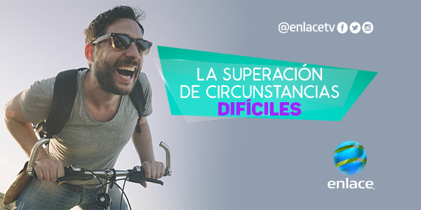 La superación de circunstancias difíciles