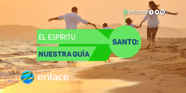 El Espíritu Santo: Nuestra guía