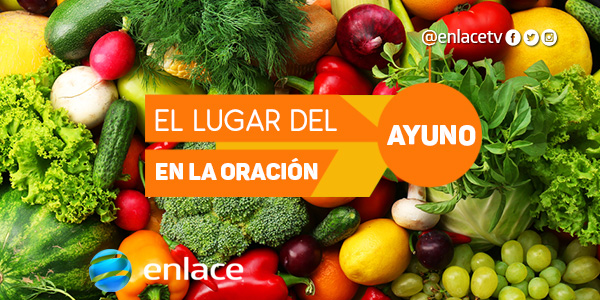 El lugar del ayuno en la oración El lugar del ayuno en la oración