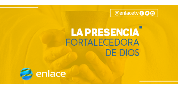 La presencia fortalecedora de Dios