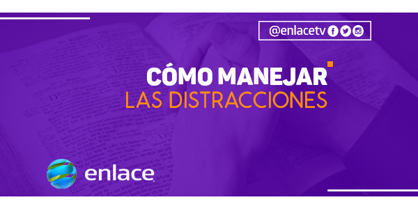 Cómo manejar las distracciones