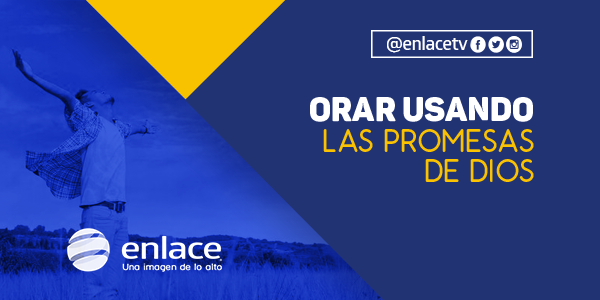 Orar usando las promesas de Dios