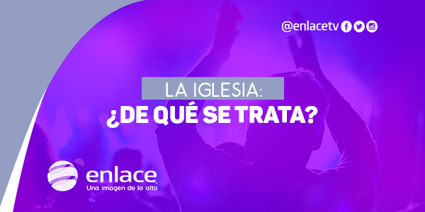 La iglesia: ¿De qué se trata?