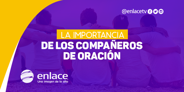 La importancia de los compañeros de oración