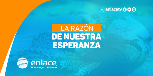 La razón de nuestra esperanza