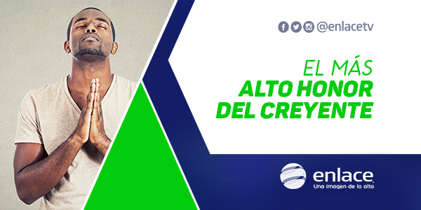 El más alto honor del creyente
