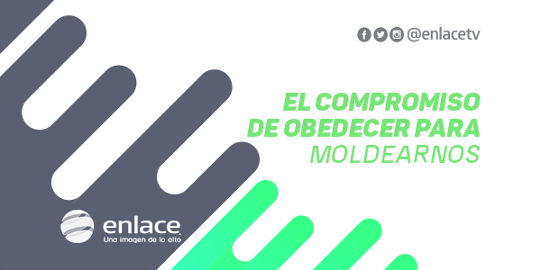 El compromiso de obedecer para moldearnos