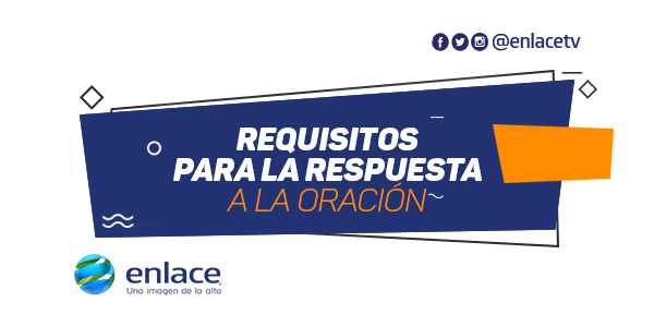 Requisitos para la respuesta a la oración