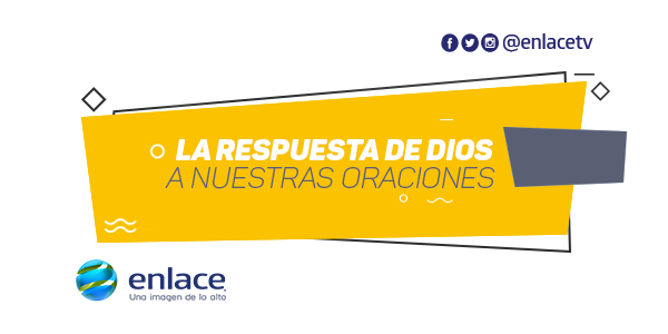 La respuesta de Dios a nuestras oraciones