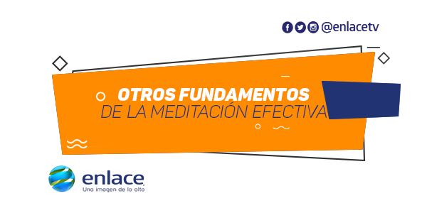 Otros fundamentos de la meditación efectiva