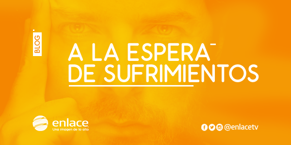 A la espera de sufrimientos