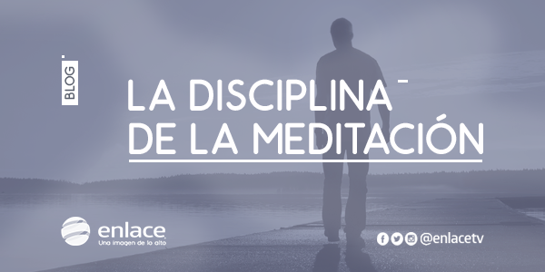 La disciplina de la meditación