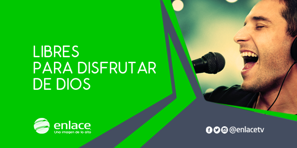 Libres para disfrutar de Dios