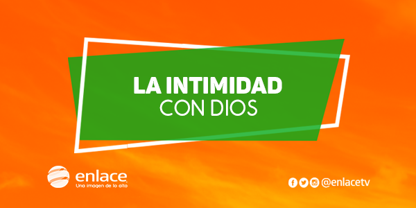 La intimidad con Dios La intimidad con Dios