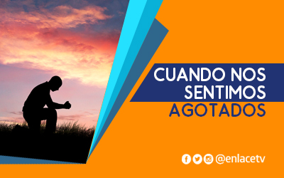 Cuando nos sentimos agotados
