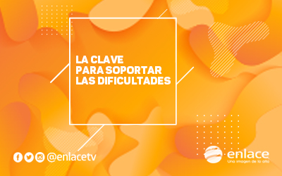 La clave para soportar las dificultades