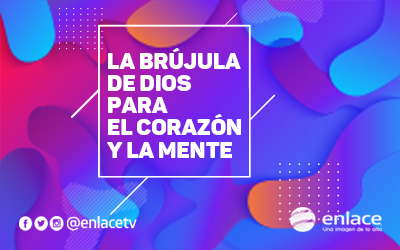 La brújula de Dios para el corazón y la mente