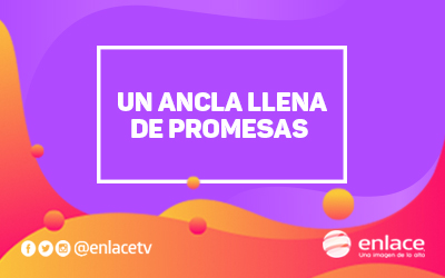 Un ancla llena de promesas