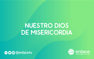 Nuestro Dios de misericordia