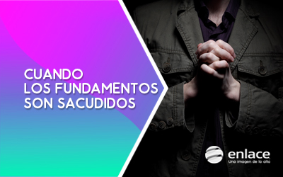 Cuando los fundamentos son sacudidos