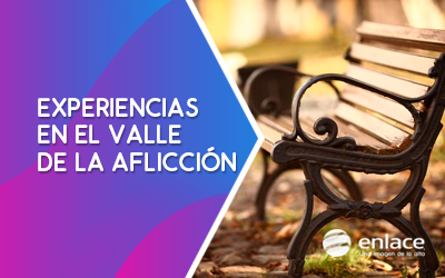 Experiencias en el valle de la aflicción