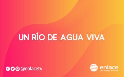 Un río de agua viva