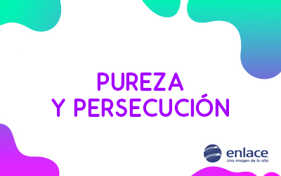 Pureza y persecución