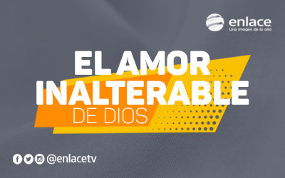 El amor inalterable de Dios