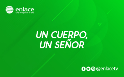 Un cuerpo, un Señor