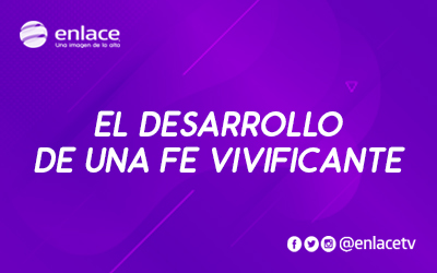 El desarrollo de una fe vivificante