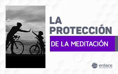 La protección de la meditación