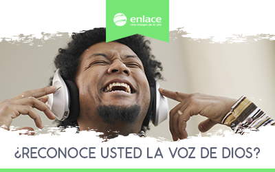 ¿Reconoce usted la voz de Dios?