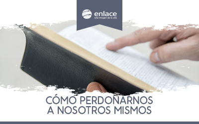 Cómo perdonarnos a nosotros mismos