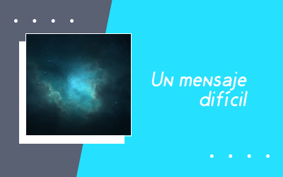 Un mensaje difícil