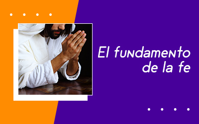 El fundamento de la fe