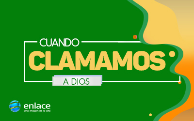 Cuando clamamos a Dios