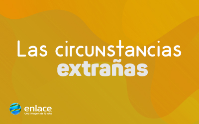 Las circunstancias extrañas