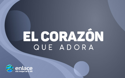 El corazón que adora