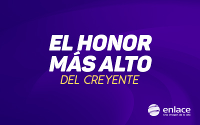 El honor más alto del creyente