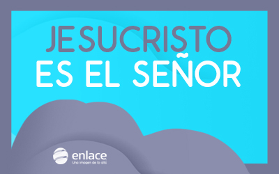 Jesucristo es el Señor