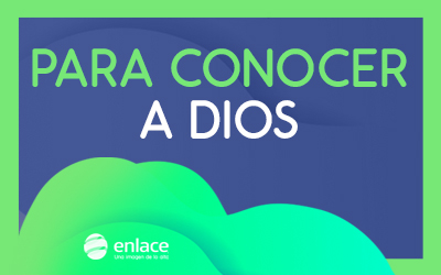 Para conocer a Dios